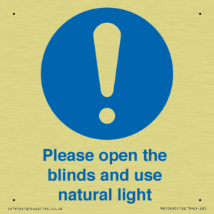 Please open the blinds and use natural light